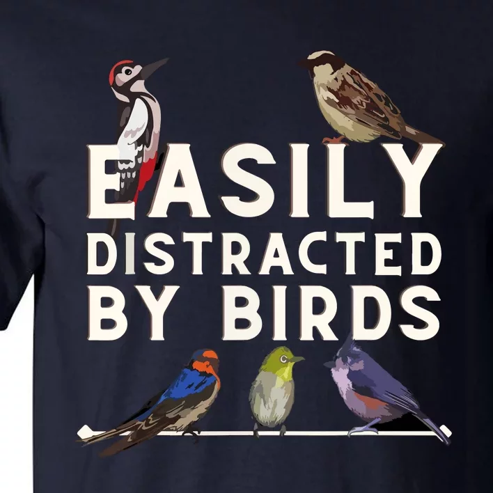 Easily Distracted By Birds Funny Bird Lover & Birdwatching Tall T-Shirt