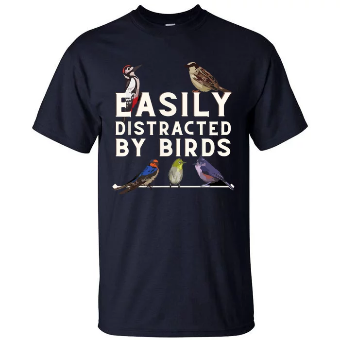 Easily Distracted By Birds Funny Bird Lover & Birdwatching Tall T-Shirt