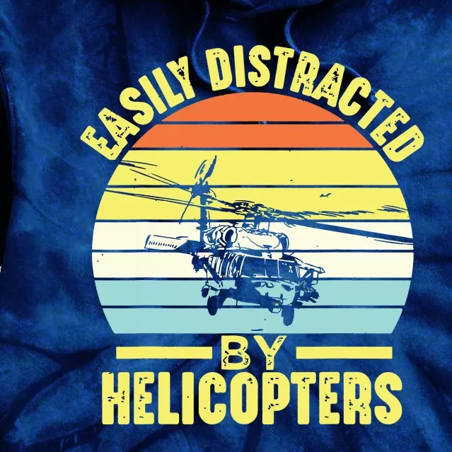 Easily Distracted By Helicopters Funny Helicopter Pilot Gift Tie Dye Hoodie