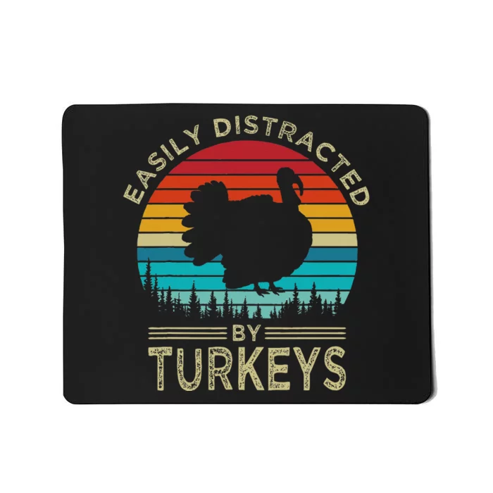 Easily Distracted By Turkeys Mousepad