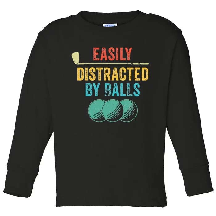 Easily Distracted by Balls Golf Ball Putt Vintage Funny Golf Toddler Long Sleeve Shirt