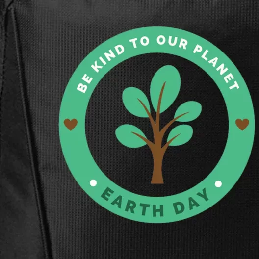 Earth Day Be Kind To Earth Be Kind To Our Planet Eco Gift City Backpack