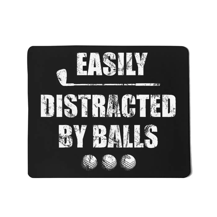 Easily Distracted By Balls Funny Golf Ball Putt Mousepad