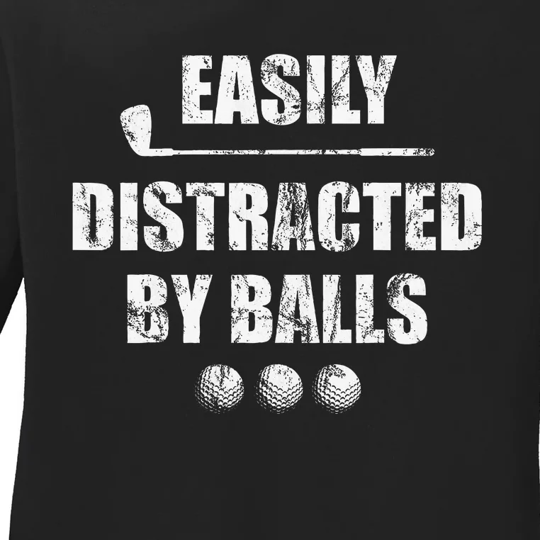 Easily Distracted By Balls Funny Golf Ball Putt Ladies Long Sleeve Shirt