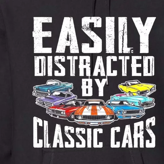 Easily Distracted By Classic Cars Premium Hoodie