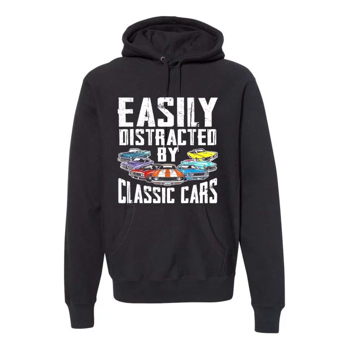 Easily Distracted By Classic Cars Premium Hoodie