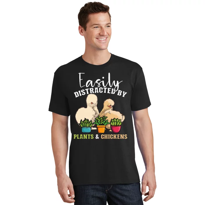 Easily Distracted By Plants & Chickens Silkie Chicken T-Shirt