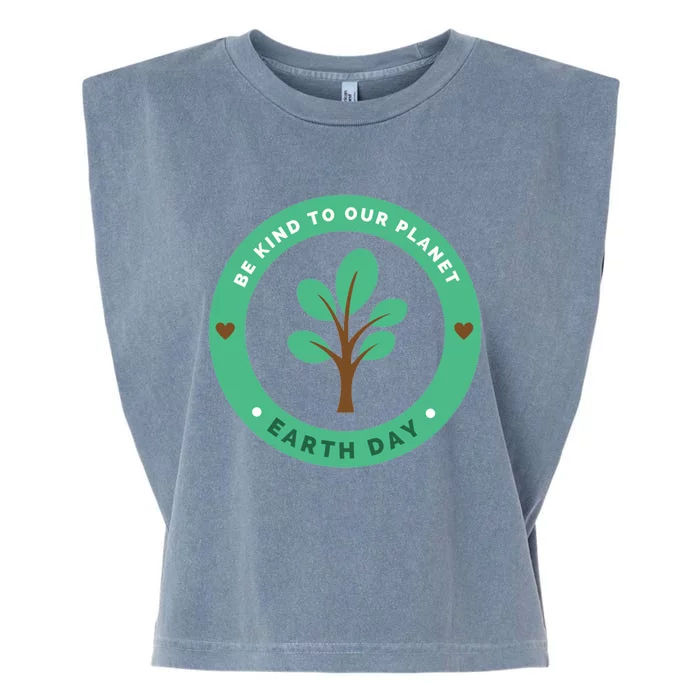 Earth Day Be Kind To Earth Be Kind To Our Planet Eco Gift Garment-Dyed Women's Muscle Tee