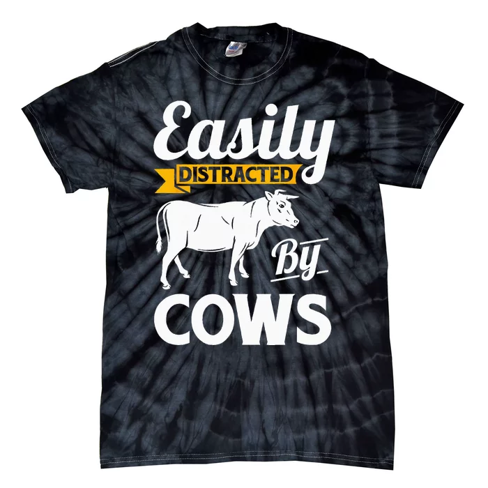 Easily Distracted By Cows Funny Cow Famers Gift Tie-Dye T-Shirt