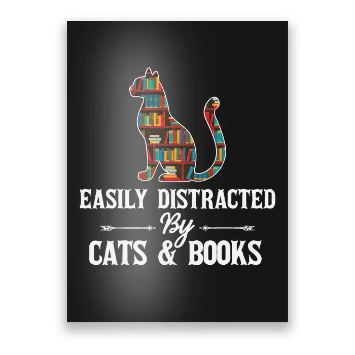 Easily Distracted By Cats and Books Librarians Bibliophiles Poster