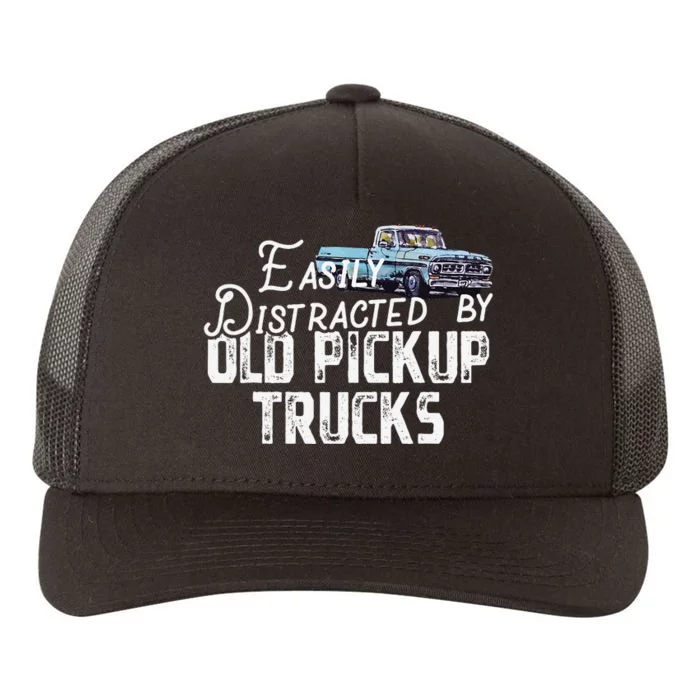 Easily Distracted By Old Pickup Trucks Cute Trucker Yupoong Adult 5-Panel Trucker Hat