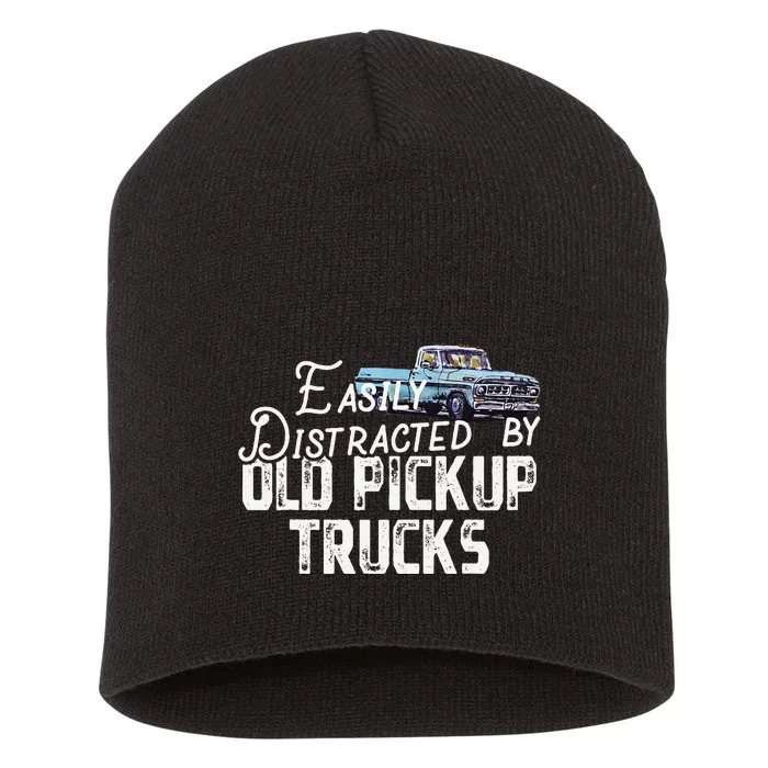 Easily Distracted By Old Pickup Trucks Cute Trucker Short Acrylic Beanie