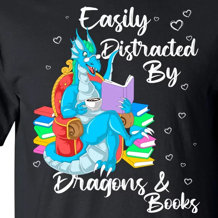 Easily Distracted By Dragons And Books Tall T-Shirt