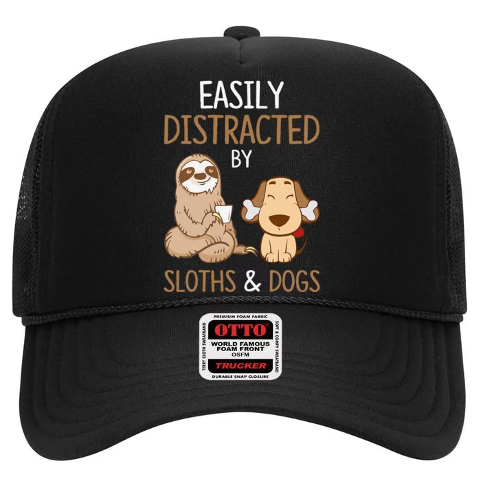 Easily Distracted By Sloths And Dogs Sloth Lover Gift High Crown Mesh Trucker Hat