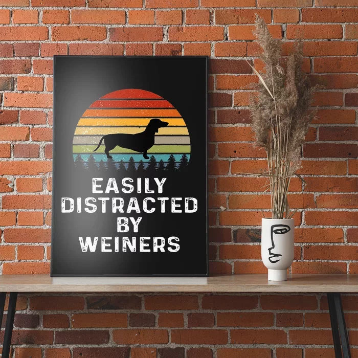 Easily Distracted By Weiners Weiner Dog Owner Gifts Weenie Poster