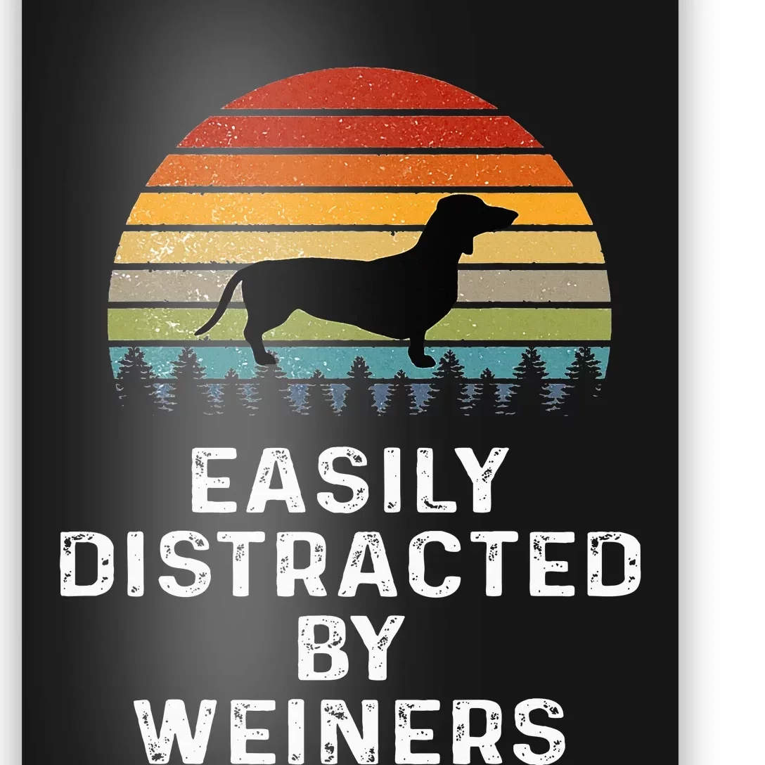 Easily Distracted By Weiners Weiner Dog Owner Gifts Weenie Poster