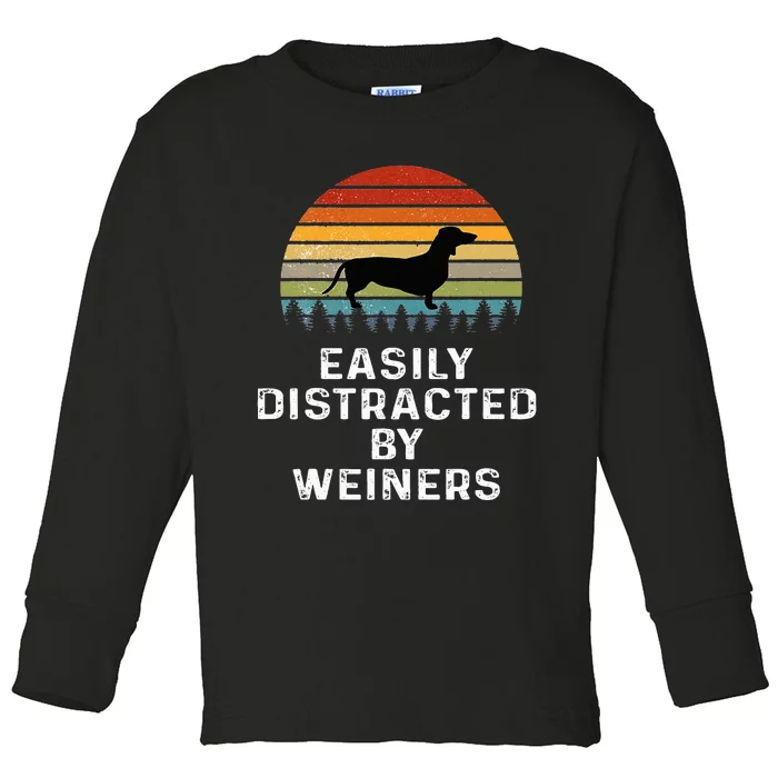 Easily Distracted By Weiners Weiner Dog Owner Gifts Weenie Toddler Long Sleeve Shirt