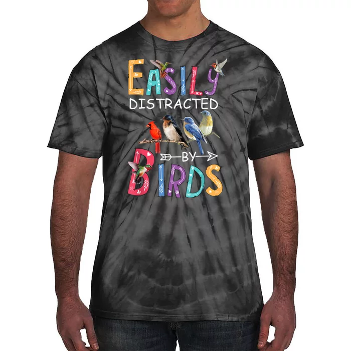 Easily Distracted By Birds Gift Funny Bird Gift Tie-Dye T-Shirt