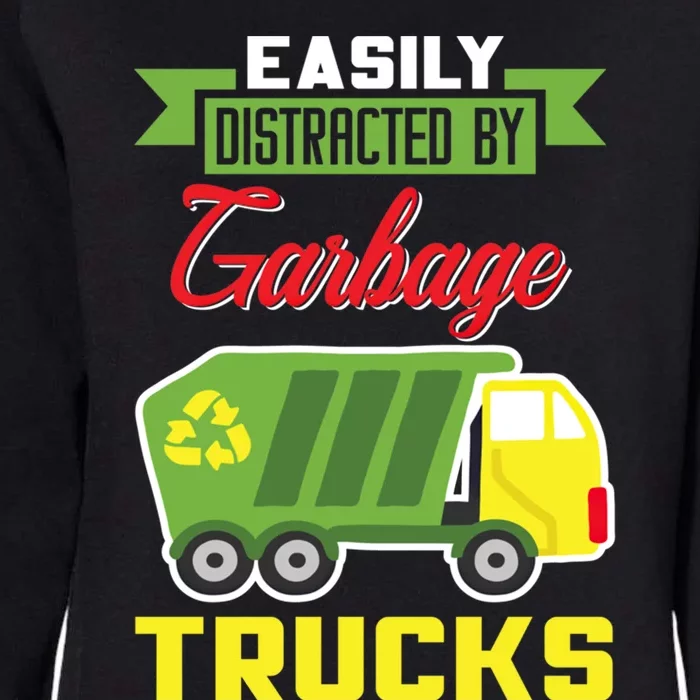 Easily Distracted By Garbage Trucks Truck Rubbish Truck Great Gift Womens California Wash Sweatshirt