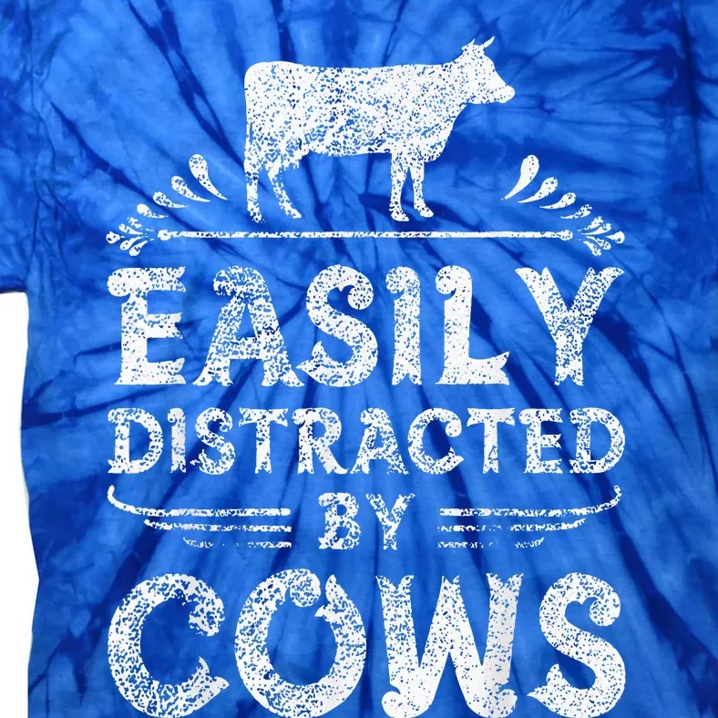 Easily Distracted By Cows Funny Cow Farmer Gifts Tie-Dye T-Shirt