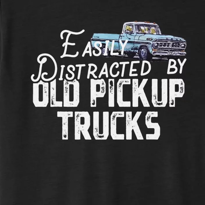 Easily Distracted By Old Pickup Trucks ChromaSoft Performance T-Shirt