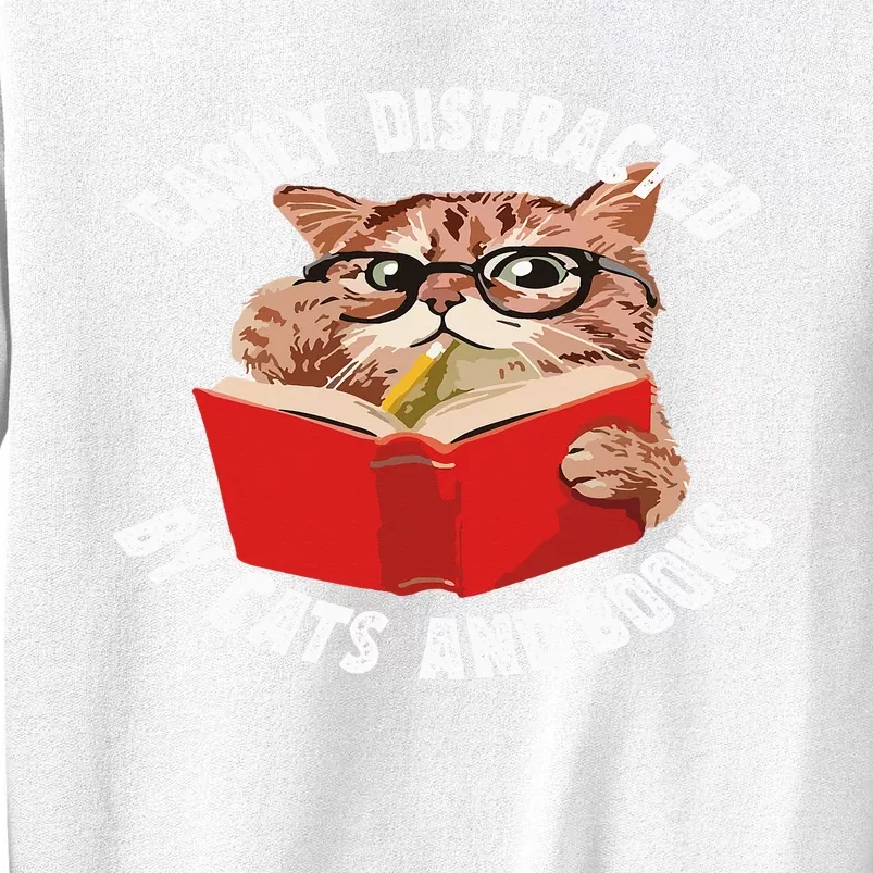 Easily Distracted by Cats and Books - Funny Cat & Book Lover Sweatshirt