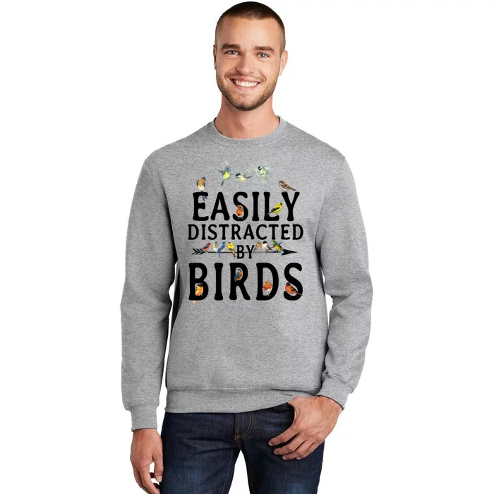 Easily Distracted By Birds Bird Lover Tall Sweatshirt