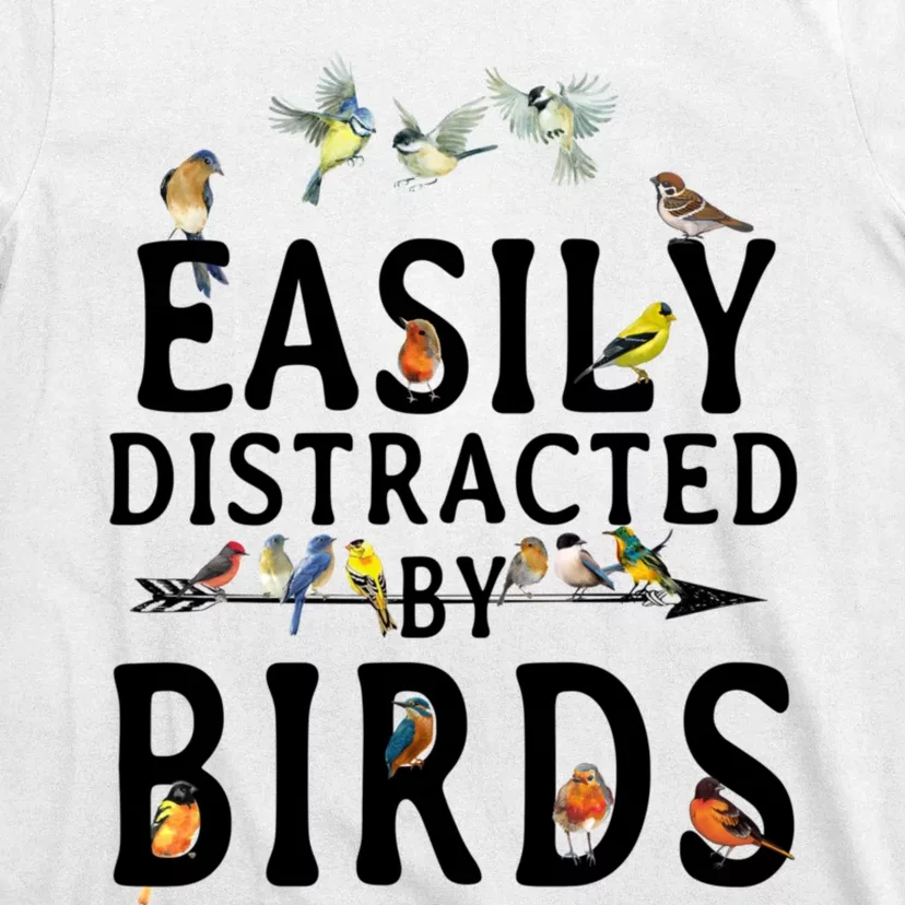 Easily Distracted By Birds Bird Lover T-Shirt