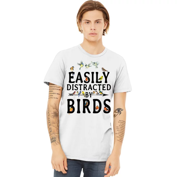 Easily Distracted By Birds Bird Lover Premium T-Shirt