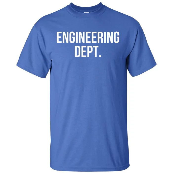 Engineering Dept College Engineering Major Gift Tall T-Shirt