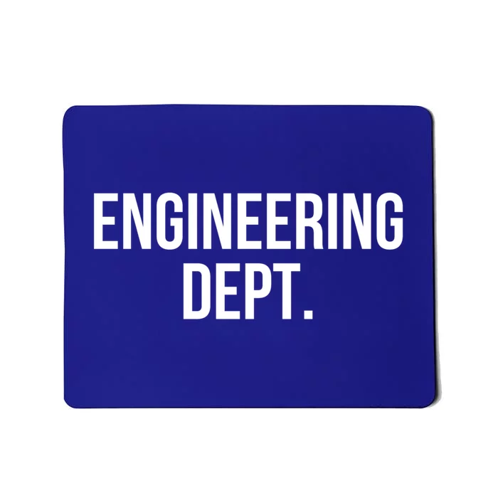 Engineering Dept College Engineering Major Gift Mousepad