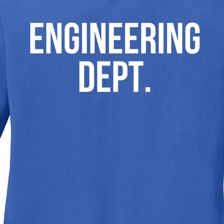 Engineering Dept College Engineering Major Gift Ladies Long Sleeve Shirt