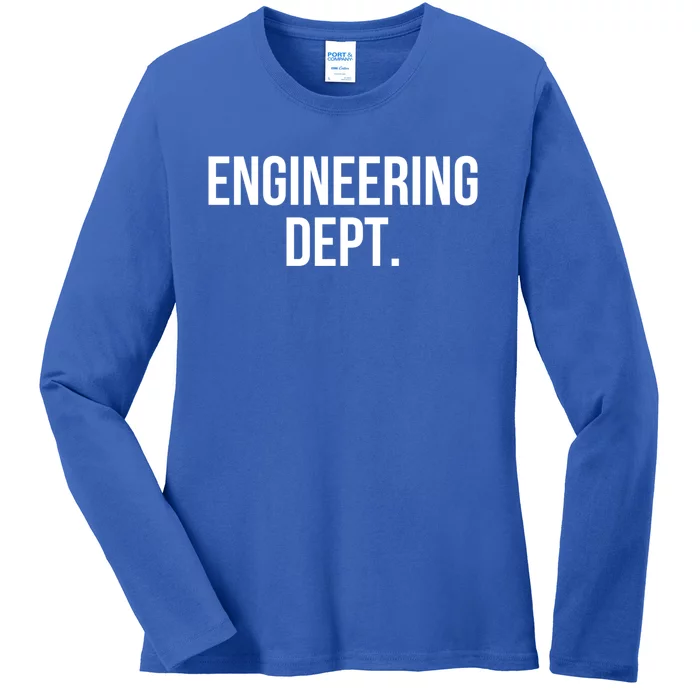 Engineering Dept College Engineering Major Gift Ladies Long Sleeve Shirt