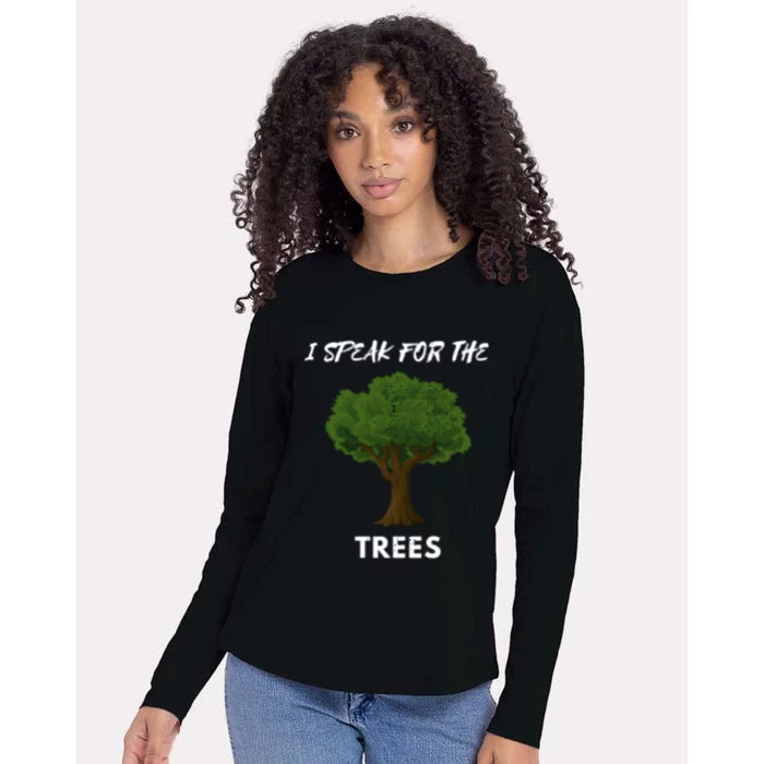 Earth Day Climate Change Awareness I Speak For The Trees Gift Womens Cotton Relaxed Long Sleeve T-Shirt