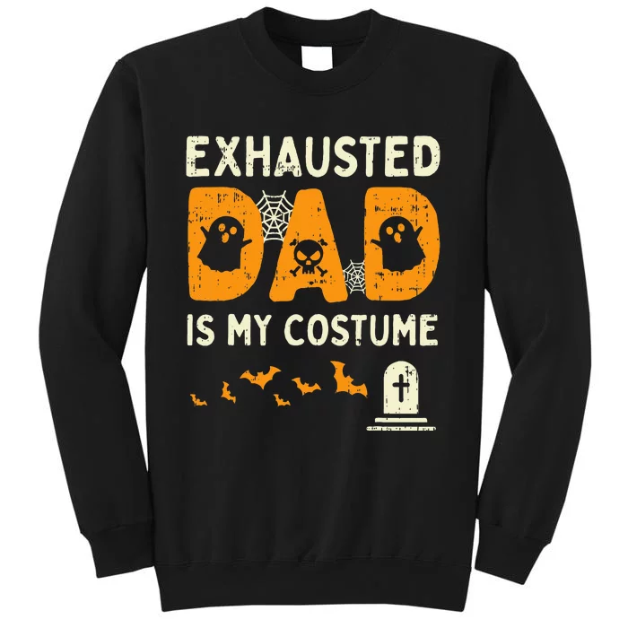 Exhausted Dad Costume Funny Matching Halloween Gift Tall Sweatshirt