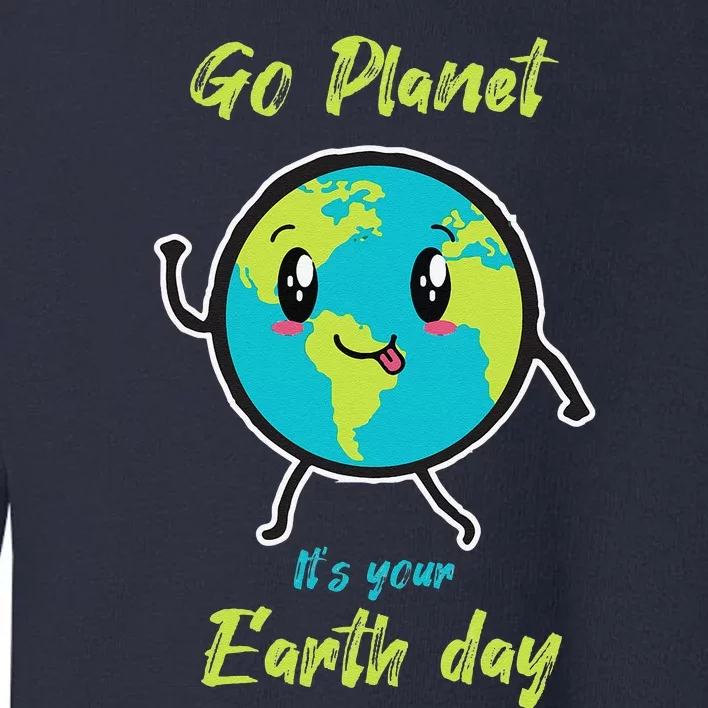 Earth Dayn Cute Earth Day Toddler Sweatshirt