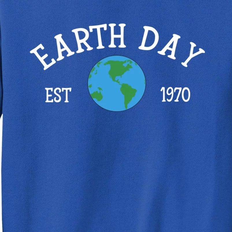 Earth Day Cool Gift Est 1970 Keeping It Green And Save Our Planet Gift Tall Sweatshirt