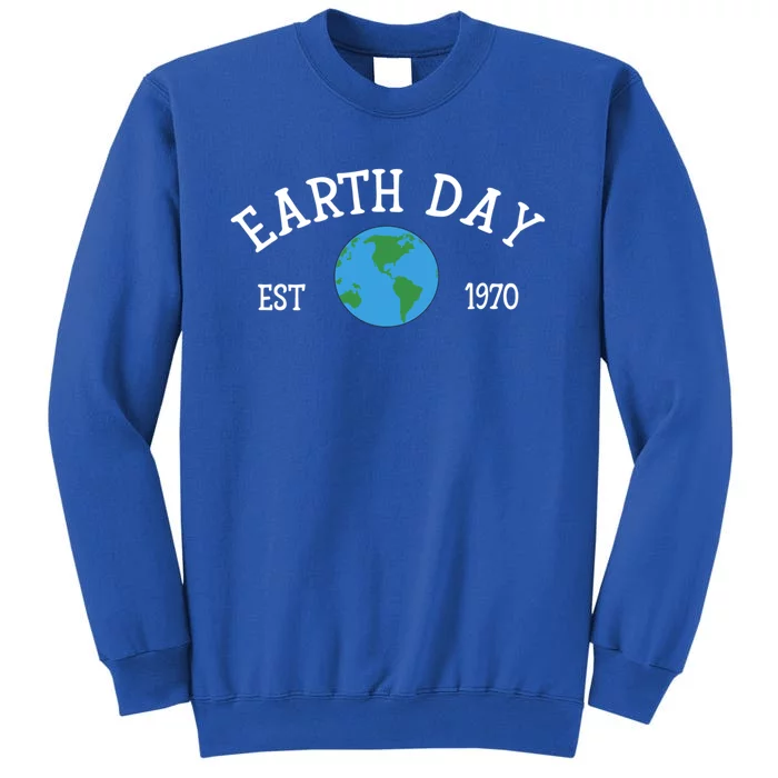 Earth Day Cool Gift Est 1970 Keeping It Green And Save Our Planet Gift Tall Sweatshirt