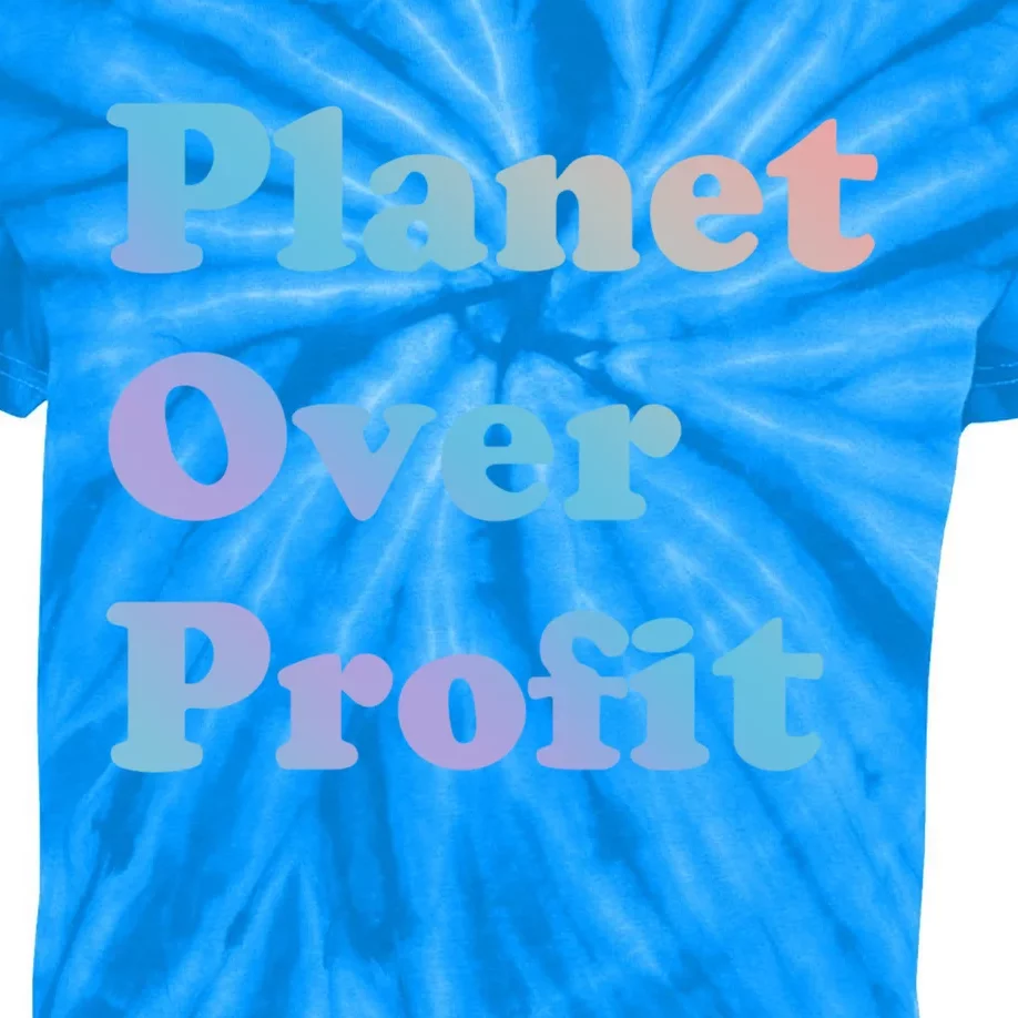 Earth Day Cool Gift Planet Over Profit Gift Kids Tie-Dye T-Shirt