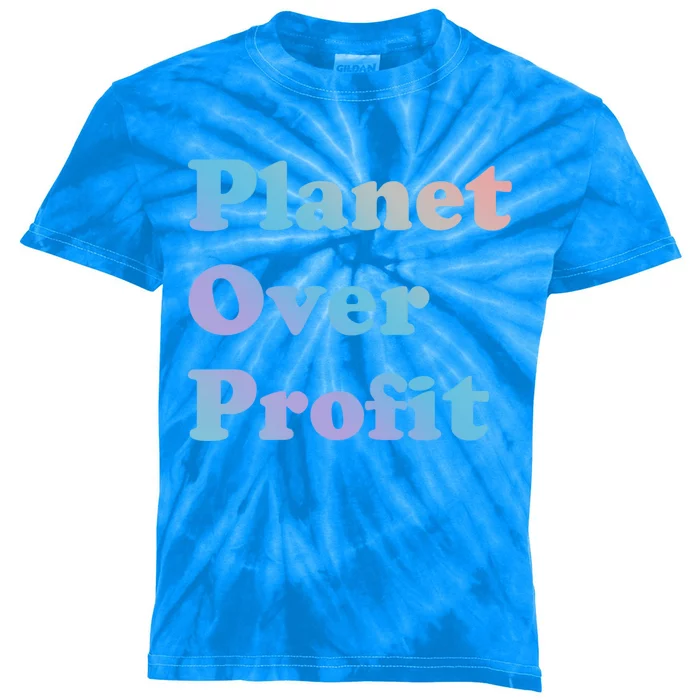 Earth Day Cool Gift Planet Over Profit Gift Kids Tie-Dye T-Shirt