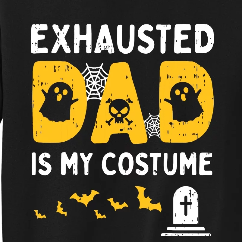 Exhausted Dad Costume Funny Matching Halloween Tall Sweatshirt