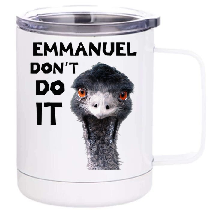 Emmanuel DonT Do It Viral Emu Front & Back 12oz Stainless Steel Tumbler Cup