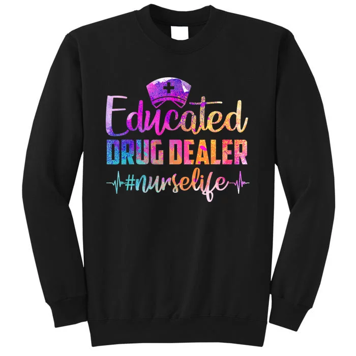 Educated Drug Dealer Nurse Life Funny Nurse Heart Beat Tall Sweatshirt