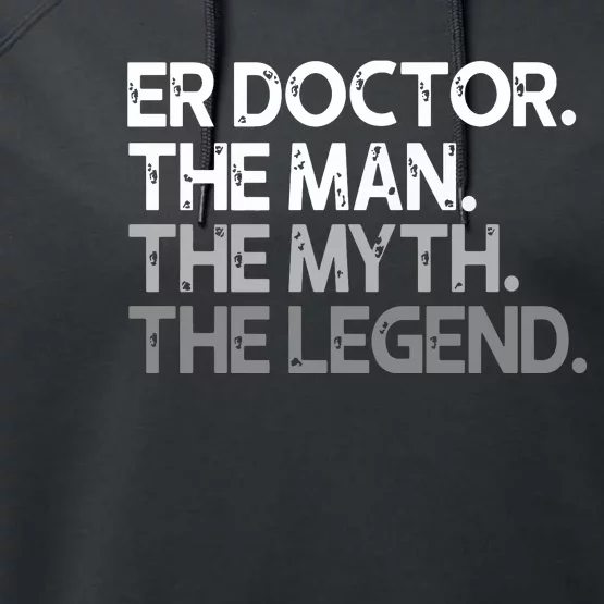 ER Doctor Doc The Man Myth Legend Gift Premium Performance Fleece Hoodie