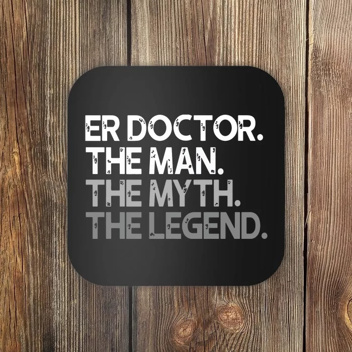 ER Doctor Doc The Man Myth Legend Gift Premium Coaster