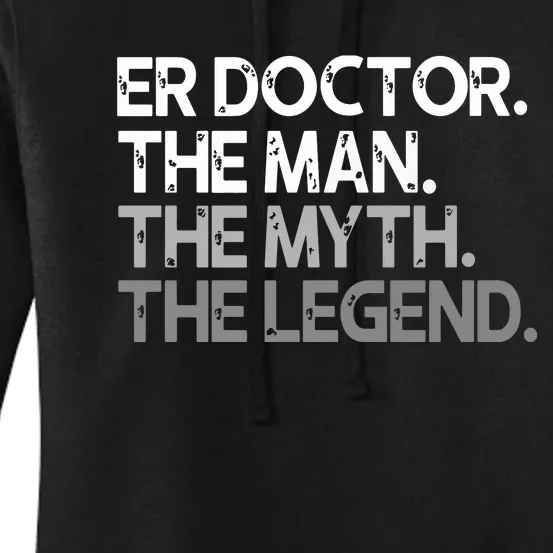 ER Doctor Doc The Man Myth Legend Gift Premium Women's Pullover Hoodie