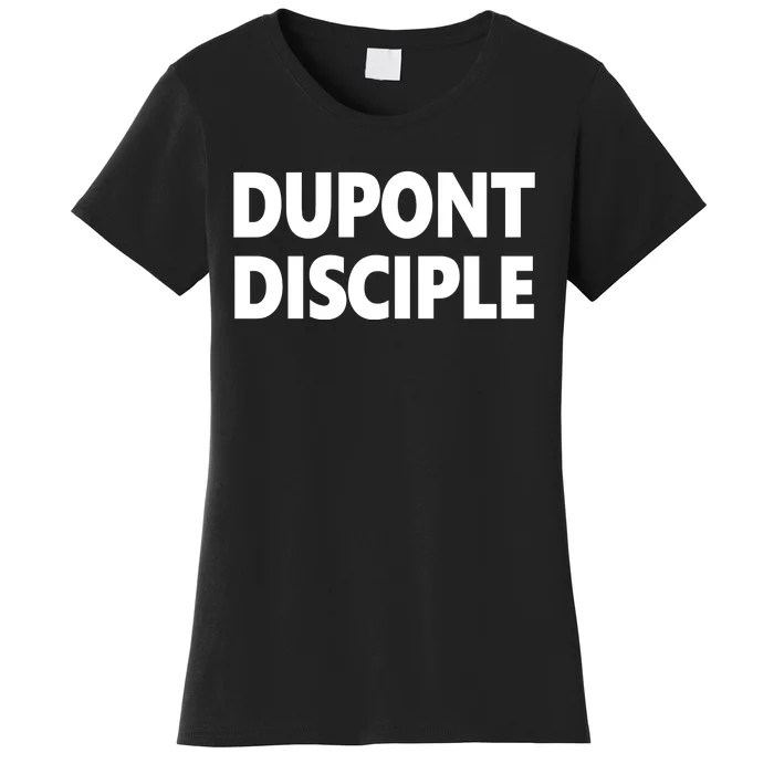 Entrapranure Dupont Disciple Women's T-Shirt