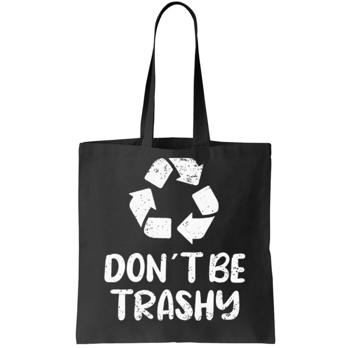 Earth Day Don´t Be Trashy Recycling Tote Bag