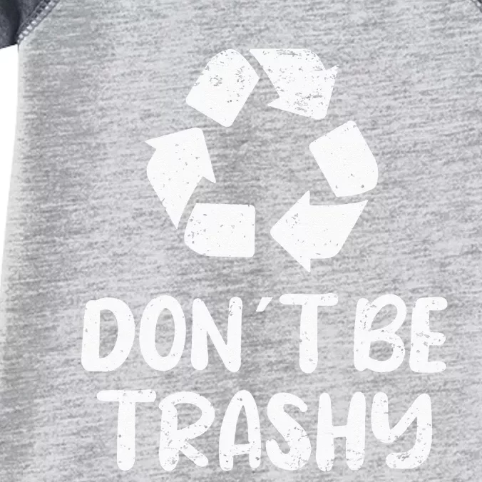 Earth Day Don´t Be Trashy Recycling Infant Baby Jersey Bodysuit