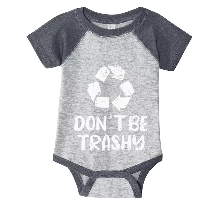 Earth Day Don´t Be Trashy Recycling Infant Baby Jersey Bodysuit